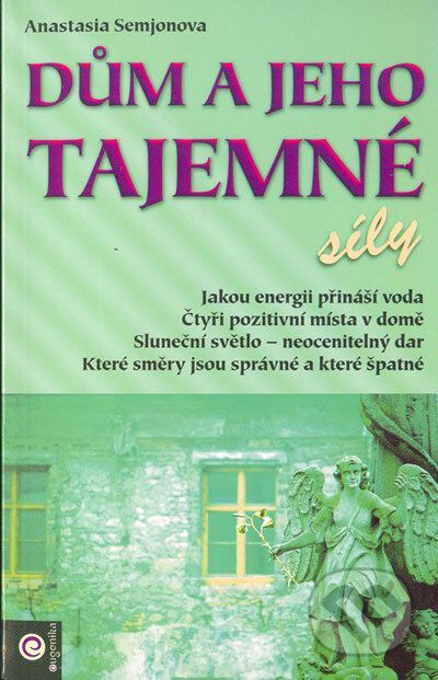 Kniha: Dům a jeho tajemné síly (Anastasia Semjon). Eugenika, 2004 Kniha: Dům a jeho tajemné síly (Anastasia Semjon). Eugenika, 2004