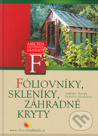 Kniha: Fóliovníky, skleníky, záhradné kryty (Ladislav Hoskovec a Ladislav Kovář). Computer Press, 2005 Kniha: Fóliovníky, skleníky, záhradné kryty (Ladislav Hoskovec a Ladislav Kovář). Computer Press, 2005