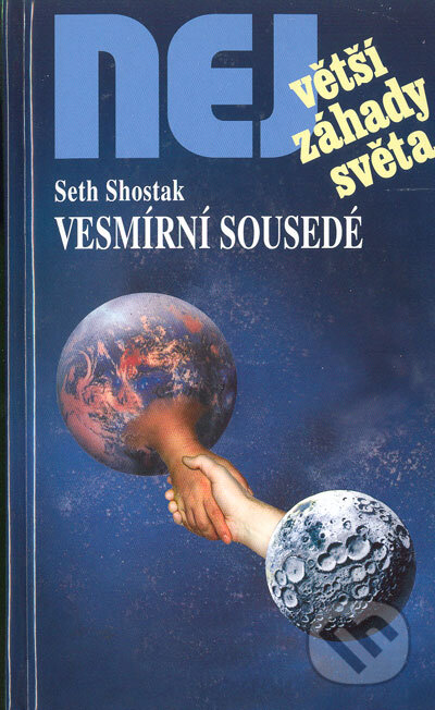 Kniha: Vesmírní sousedé (Seth Shostak). Dialog, 2005 Kniha: Vesmírní sousedé (Seth Shostak). Dialog, 2005