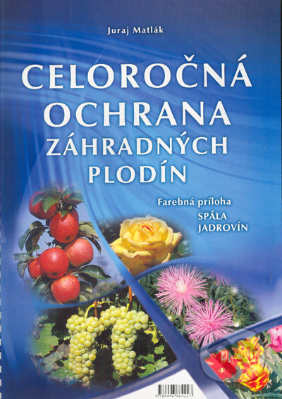 Kniha: Celoročná ochrana záhradných plodín 2005 (Juraj Matlák). M-EDIT-OR, 2005 Kniha: Celoročná ochrana záhradných plodín 2005 (Juraj Matlák). M-EDIT-OR, 2005
