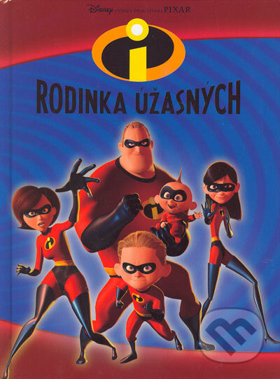 Kniha: Rodinka úžasných (Egmont SK). Egmont SK, 2005 Kniha: Rodinka úžasných (Egmont SK). Egmont SK, 2005