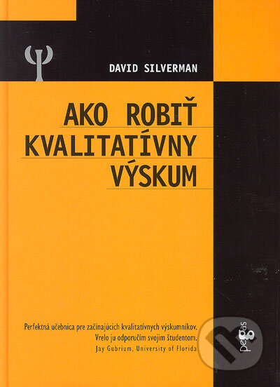 Kniha: Ako robiť kvalitatívny výskum (David Silverman). Ikar, 2005 Kniha: Ako robiť kvalitatívny výskum (David Silverman). Ikar, 2005