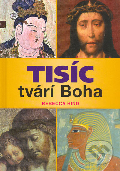 Kniha: Tisíc tvárí Boha (Rebecca Hind). Ottovo nakladatelství, 2005 Kniha: Tisíc tvárí Boha (Rebecca Hind). Ottovo nakladatelství, 2005