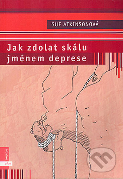 Kniha: Jak zdolat skálu jménem deprese (Sue Atkinsonová). Albatros CZ, 2005 Kniha: Jak zdolat skálu jménem deprese (Sue Atkinsonová). Albatros CZ, 2005