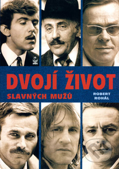 Kniha: Dvojí život slavných mužů (Robert Rohál). Petrklíč, 2004 Kniha: Dvojí život slavných mužů (Robert Rohál). Petrklíč, 2004