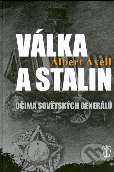 Kniha: Válka a Stalin (Albert Axell). Naše vojsko CZ, 2005 Kniha: Válka a Stalin (Albert Axell). Naše vojsko CZ, 2005