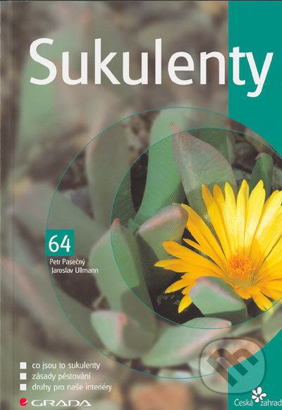 Kniha: Sukulenty (Jaroslav Ullmann a Petr Pasečný). Grada, 2005 Kniha: Sukulenty (Jaroslav Ullmann a Petr Pasečný). Grada, 2005
