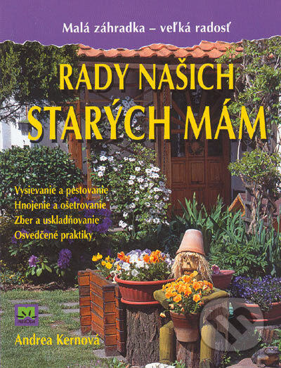 Kniha: Rady našich starých mám (Andrea Kern). Príroda, 2005 Kniha: Rady našich starých mám (Andrea Kern). Príroda, 2005