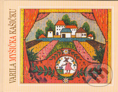 Kniha: Varila myšička kašičku (Mária Rázusová-Martáková). Buvik, 2002 Kniha: Varila myšička kašičku (Mária Rázusová-Martáková). Buvik, 2002