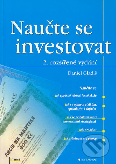 Kniha: Naučte se investovat (Daniel Gladiš). Grada, 2005 Kniha: Naučte se investovat (Daniel Gladiš). Grada, 2005
