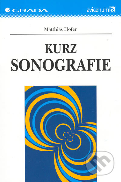 Kniha: Kurz sonografie (Matthias Hofer). Grada, 2005 Kniha: Kurz sonografie (Matthias Hofer). Grada, 2005