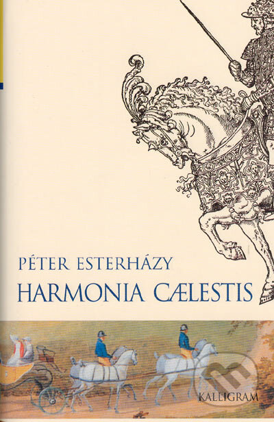 Kniha: Harmonia Caelestis (Péter Esterházy). Kalligram, 2005 Kniha: Harmonia Caelestis (Péter Esterházy). Kalligram, 2005