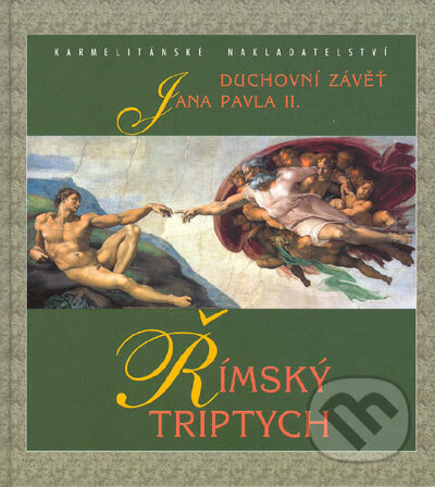Kniha: Římský triptych (Jan Pavel II.). Karmelitánské nakladatelství, 2003 Kniha: Římský triptych (Jan Pavel II.). Karmelitánské nakladatelství, 2003
