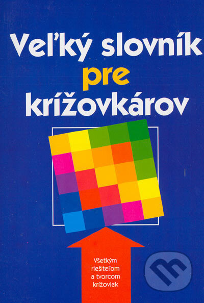 Kniha: Veľký slovník pre krížovkárov (Ottovo nakladateľstvo). Ottovo nakladateľstvo, 2005 Kniha: Veľký slovník pre krížovkárov (Ottovo nakladateľstvo). Ottovo nakladateľstvo, 2005