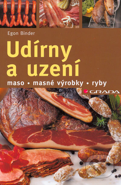 Kniha: Udírny a uzení (Egon Binder). Grada, 2005 Kniha: Udírny a uzení (Egon Binder). Grada, 2005