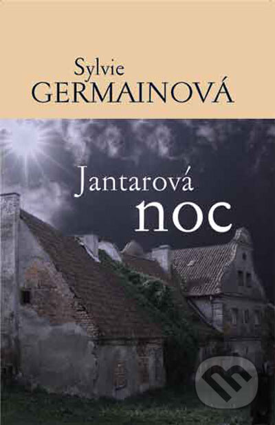 Kniha: Jantarová noc (Sylvie Germainová). Academia, 2005 Kniha: Jantarová noc (Sylvie Germainová). Academia, 2005