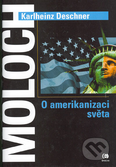 Kniha: Moloch (Karlheinz Deschner). Epocha, 2005 Kniha: Moloch (Karlheinz Deschner). Epocha, 2005
