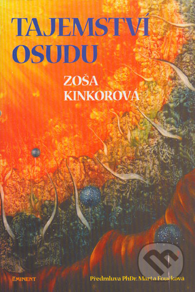 Kniha: Tajemství osudu (Zoša Kinkorová). Eminent, 2002 Kniha: Tajemství osudu (Zoša Kinkorová). Eminent, 2002