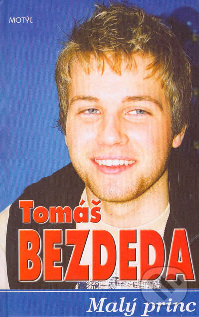 Kniha: Tomáš Bezdeda - Malý princ (Zlatica Wolfová). Motýľ, 2005 Kniha: Tomáš Bezdeda - Malý princ (Zlatica Wolfová). Motýľ, 2005