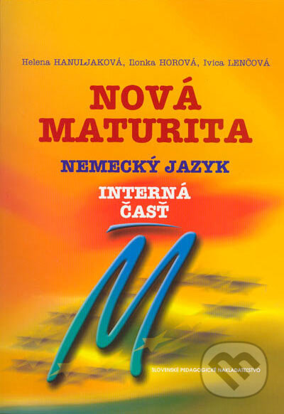 Kniha: Nová maturita - Nemecký jazyk - Interná časť (Helena Hanuljaková, Ilonka Horová a Ivica Lenčová). Slovenské pedagogické nakladateľstvo - Mladé letá, 2005 Kniha: Nová maturita - Nemecký jazyk - Interná časť (Helena Hanuljaková, Ilonka Horová a Ivica Lenčová). Slovenské pedagogické nakladateľstvo - Mladé letá, 2005