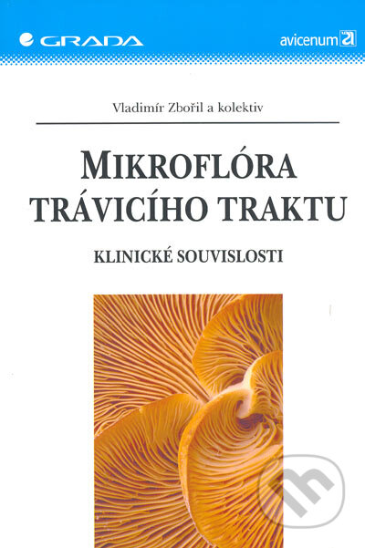 Kniha: Mikroflóra trávícího traktu (Vladimír Zbořil a kolektív). Grada, 2005 Kniha: Mikroflóra trávícího traktu (Vladimír Zbořil a kolektív). Grada, 2005