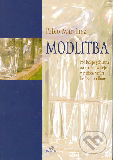 Kniha: Modlitba (Pablo Martínez). Porta Libri, 2005 Kniha: Modlitba (Pablo Martínez). Porta Libri, 2005