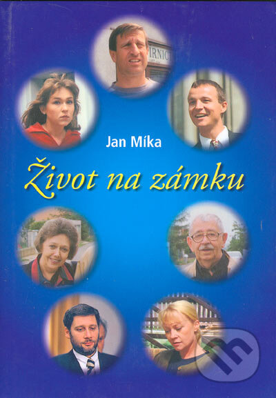 Život na zámku - Jan Míka, XYZ, 2005
