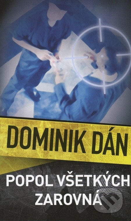 Popol všetkých zarovná - Dominik Dán, Slovart, 2005