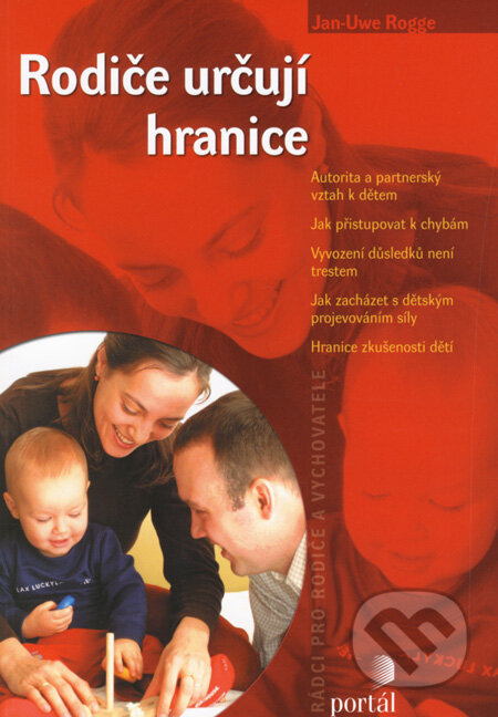 Kniha: Rodiče určují hranice (Jan-Uwe Rogge). Portál, 2005 Kniha: Rodiče určují hranice (Jan-Uwe Rogge). Portál, 2005