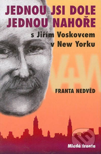 Kniha: Jednou jsi dole, jednou nahoře (Franta Nedvěd). MF Slovensko, 2005 Kniha: Jednou jsi dole, jednou nahoře (Franta Nedvěd). MF Slovensko, 2005