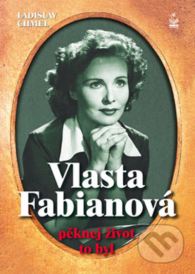 Kniha: Vlasta Fabianová (Ladislav Chmel). Petrklíč, 2005 Kniha: Vlasta Fabianová (Ladislav Chmel). Petrklíč, 2005