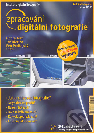 Zpracování digitální fotografie - Ondřej Neff, Jan Březina, Petr Podhajský a kolektiv, IDIF, 2003