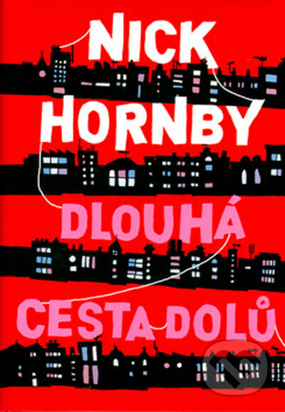 Kniha: Dlouhá cesta dolů (Nick Hornby). BB/art, 2005 Kniha: Dlouhá cesta dolů (Nick Hornby). BB/art, 2005