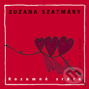 Kniha: Rozumné srdce (Zuzana Szatmáry). Koloman Kertész Bagala, 2005 Kniha: Rozumné srdce (Zuzana Szatmáry). Koloman Kertész Bagala, 2005