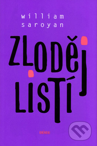 Kniha: Zloděj listí (William Saroyan). Eminent, 2005 Kniha: Zloděj listí (William Saroyan). Eminent, 2005