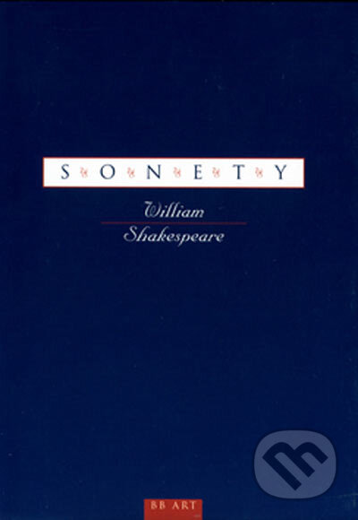 Kniha: Sonety (William Shakespeare). BB/art, 2001 Kniha: Sonety (William Shakespeare). BB/art, 2001
