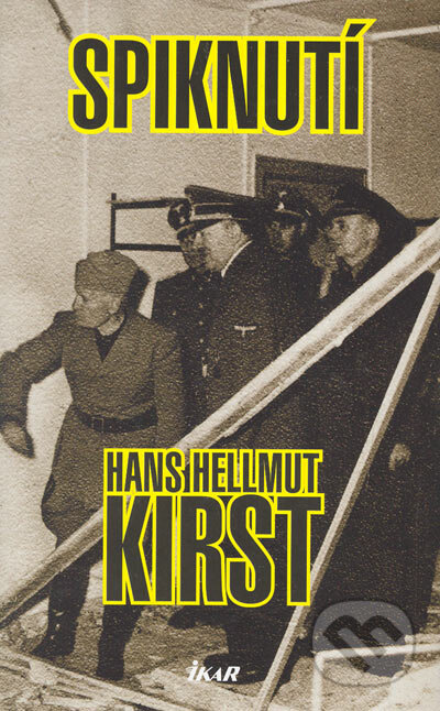 Kniha: Spiknutí (Hans Hellmut Kirst). Ikar CZ, 2005 Kniha: Spiknutí (Hans Hellmut Kirst). Ikar CZ, 2005
