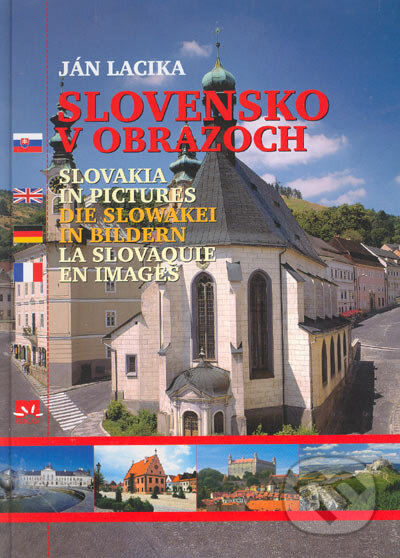 Kniha: Slovensko v obrazoch (Ján Lacika). Príroda, 2005 Kniha: Slovensko v obrazoch (Ján Lacika). Príroda, 2005
