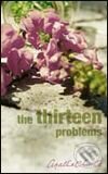 Kniha: The Thirteen Problems (Agatha Christie). HarperCollins, 2005 Kniha: The Thirteen Problems (Agatha Christie). HarperCollins, 2005