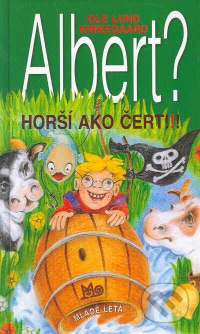 Kniha: Albert? Horší ako čert!!! (Ole Lund Kirkegaard). Slovenské pedagogické nakladateľstvo - Mladé letá, 2005 Kniha: Albert? Horší ako čert!!! (Ole Lund Kirkegaard). Slovenské pedagogické nakladateľstvo - Mladé letá, 2005