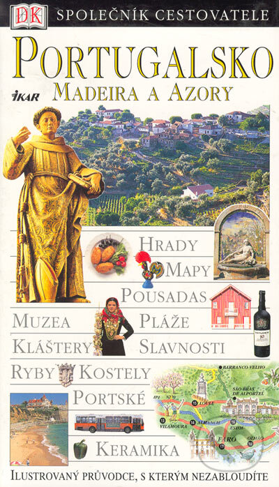 Kniha: Portugalsko, Madeira a Azory (Martin Symington). Ikar CZ, 2002 Kniha: Portugalsko, Madeira a Azory (Martin Symington). Ikar CZ, 2002