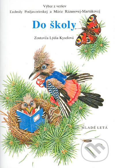 Kniha: Do školy (Ľudmila Podjavorinská a Mária Rázusová-Martáková). Slovenské pedagogické nakladateľstvo - Mladé letá, 2005 Kniha: Do školy (Ľudmila Podjavorinská a Mária Rázusová-Martáková). Slovenské pedagogické nakladateľstvo - Mladé letá, 2005