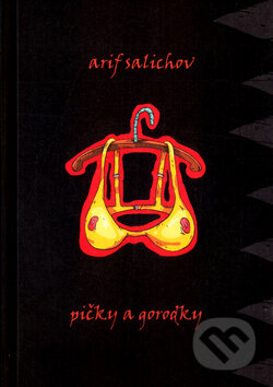 Kniha: Pičky a gorodky (Arich Salichov). Městské knihy, 2005 Kniha: Pičky a gorodky (Arich Salichov). Městské knihy, 2005