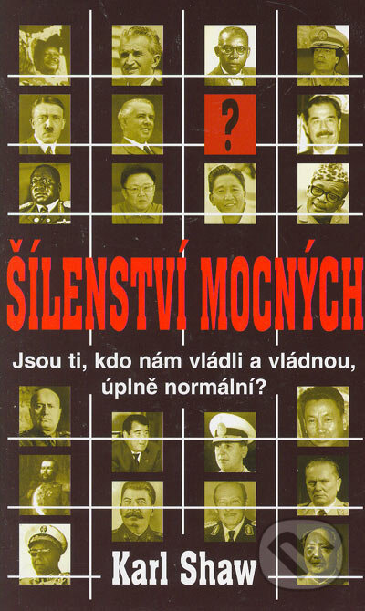 Kniha: Šílenství mocných (Karl Shaw). Metafora, 2005 Kniha: Šílenství mocných (Karl Shaw). Metafora, 2005