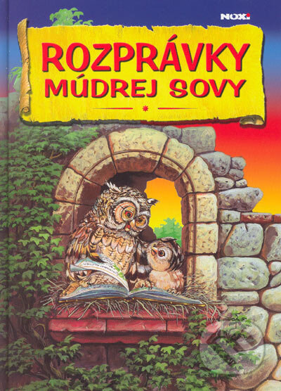 Kniha: Rozprávky múdrej sovy (József Nepp). NOXI, 2005 Kniha: Rozprávky múdrej sovy (József Nepp). NOXI, 2005