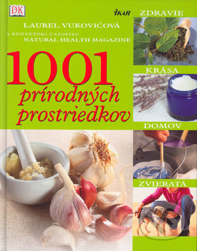Kniha: 1001 prírodných prostriedkov (Autorský kolektív). Ikar, 2005 Kniha: 1001 prírodných prostriedkov (Autorský kolektív). Ikar, 2005