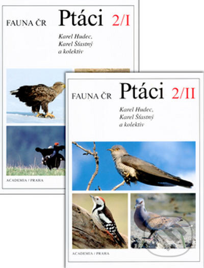 Kniha: Ptáci 2 I. a II. díl (Karel Hudec, Karel Šťastný a kolektív). Academia, 2005 Kniha: Ptáci 2 I. a II. díl (Karel Hudec, Karel Šťastný a kolektív). Academia, 2005