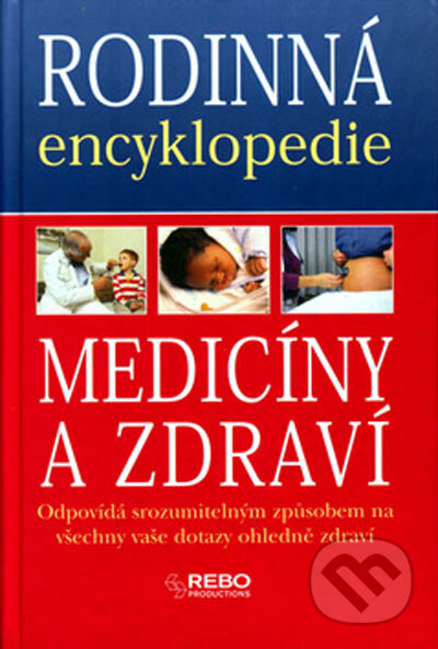 Kniha: Rodinná ecyklopedie medicíny a zdraví (Maxine Long). Rebo, 2005 Kniha: Rodinná ecyklopedie medicíny a zdraví (Maxine Long). Rebo, 2005