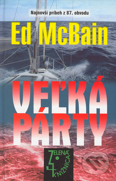 Kniha: Veľká párty (Ed McBain). Slovenský spisovateľ, 2005 Kniha: Veľká párty (Ed McBain). Slovenský spisovateľ, 2005
