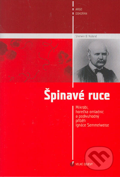 Kniha: Špinavé ruce (Sherwin B. Nuland). Argo, Dokořán, 2005 Kniha: Špinavé ruce (Sherwin B. Nuland). Argo, Dokořán, 2005